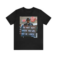 Load image into Gallery viewer, Do Not Buy Where You Will Not Be Hired: Unisex Jersey Short Sleeve Tee