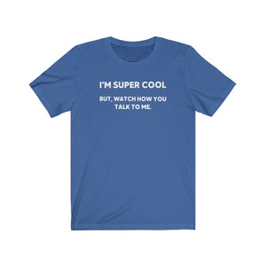 I'm Super Cool: Kings' Jersey Short Sleeve Tee
