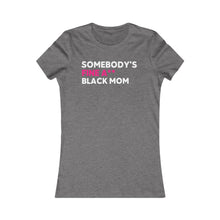 Cargar imagen en el visor de la galería, Somebody&#39;s Fine A** Black Mom: Queens&#39; Favorite Tee