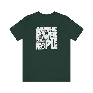 All Power To The People: Unisex Jersey Short Sleeve Tee