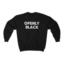 Load image into Gallery viewer, Openly Black: Unisex Heavy Blend™ Crewneck Sweatshirt