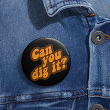 Cargar imagen en el visor de la galería, Can You Dig It: Custom Buttons