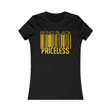 Load image into Gallery viewer, Being Black/Priceless: Queens&#39; Favorite Tee