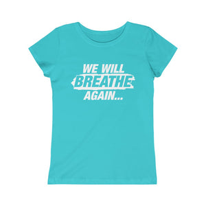 We Will Breathe Again: Princess Tee