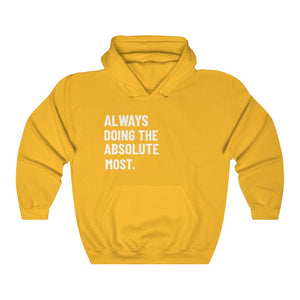 Doing The Most: Unisex Heavy Blend™ Hooded Sweatshirt
