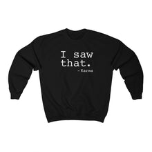 Load image into Gallery viewer, I Saw That/Karma: Unisex Heavy Blend™ Crewneck Sweatshirt