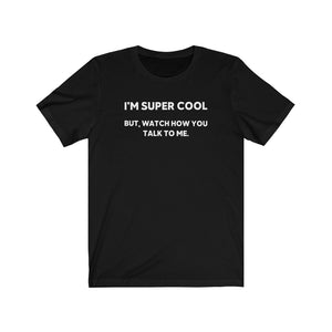 I'm Super Cool: Kings' Jersey Short Sleeve Tee