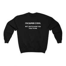 Load image into Gallery viewer, I&#39;m Super Cool: Unisex Heavy Blend™ Crewneck Sweatshirt