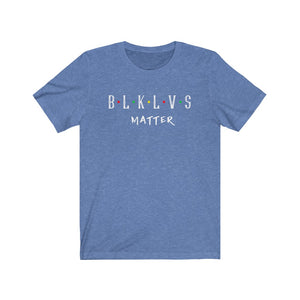 BLK LVS Matter: Kings' or Queens' Jersey Short Sleeve Tee