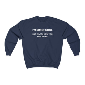 I'm Super Cool: Unisex Heavy Blend™ Crewneck Sweatshirt