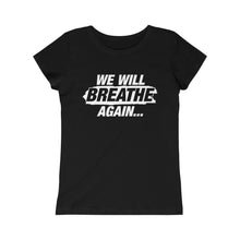 Cargar imagen en el visor de la galería, We Will Breathe Again: Princess Tee