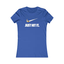 Cargar imagen en el visor de la galería, Just Hit It: Women&#39;s Favorite Tee