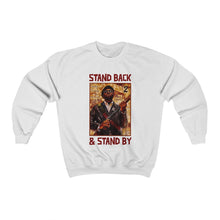 Load image into Gallery viewer, Stand Back &amp; Stand By: Unisex Heavy Blend™ Crewneck Sweatshirt