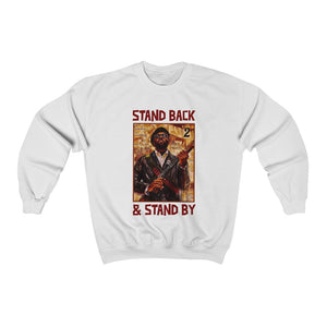 Stand Back & Stand By: Unisex Heavy Blend™ Crewneck Sweatshirt