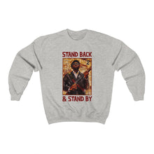 Load image into Gallery viewer, Stand Back &amp; Stand By: Unisex Heavy Blend™ Crewneck Sweatshirt