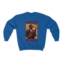 Load image into Gallery viewer, Stand Back &amp; Stand By: Unisex Heavy Blend™ Crewneck Sweatshirt