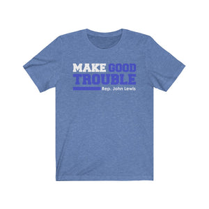 Make Good Trouble: Kings' or Queens' Jersey Short Sleeve Tee