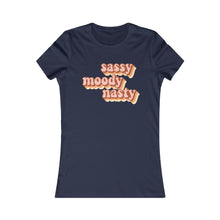 Cargar imagen en el visor de la galería, Sassy, Moody, Nasty: Queens&#39; Favorite Tee