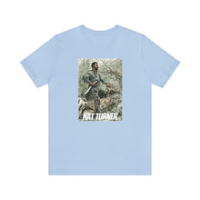 Load image into Gallery viewer, Nat Turner: Unisex Jersey Short Sleeve Tee