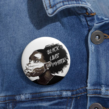 Cargar imagen en el visor de la galería, Black Lives Matter/Will Not Be Silenced: Custom Buttons