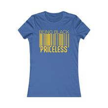 Load image into Gallery viewer, Being Black/Priceless: Queens&#39; Favorite Tee