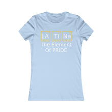 Load image into Gallery viewer, Latina/The Element Of Pride: Queens&#39; Favorite Tee