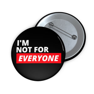 I'm Not For Everyone: Custom Buttons