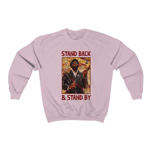 Stand Back & Stand By: Unisex Heavy Blend™ Crewneck Sweatshirt