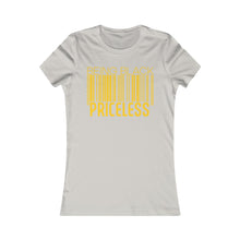 Load image into Gallery viewer, Being Black/Priceless: Queens&#39; Favorite Tee