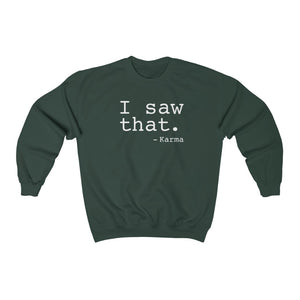 I Saw That/Karma: Unisex Heavy Blend™ Crewneck Sweatshirt