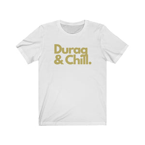 Durag & Chill: Unisex Jersey Short Sleeve Tee