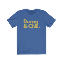 Cargar imagen en el visor de la galería, Durag &amp; Chill: Unisex Jersey Short Sleeve Tee