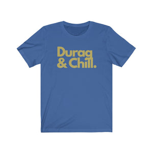 Durag & Chill: Unisex Jersey Short Sleeve Tee