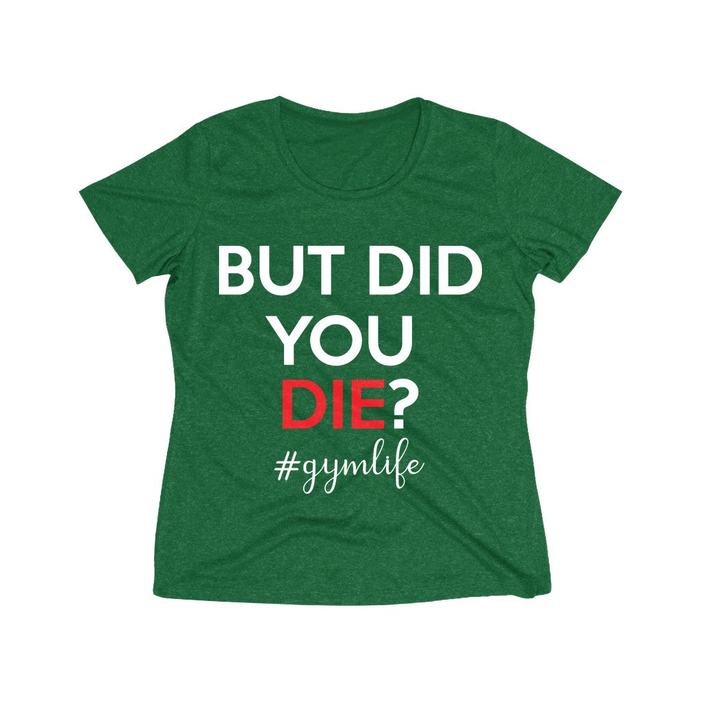 But Did You Die: Queens' Heather Wicking Tee
