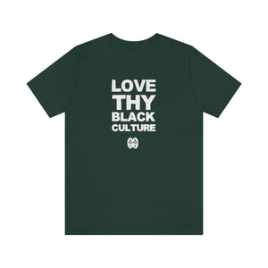 Love Thy Black Culture: Unisex Jersey Short Sleeve Tee