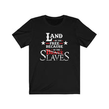 Load image into Gallery viewer, Because Of The Slaves: Kings&#39; Jersey Short Sleeve Tee