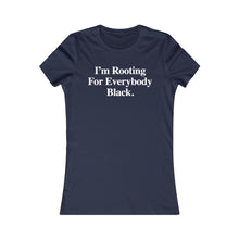 Load image into Gallery viewer, Rooting For Everyone Black: Queens&#39; Favorite Tee