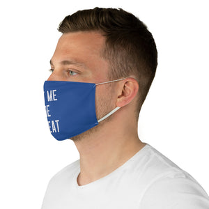 Let Me Be Great: Kings' or Queens' Fabric Face Mask