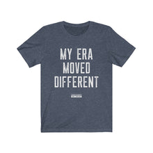 Load image into Gallery viewer, My Era Moved Different: Kings&#39; or Queens&#39; Jersey Short Sleeve Tee