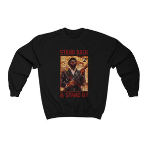 Stand Back & Stand By: Unisex Heavy Blend™ Crewneck Sweatshirt