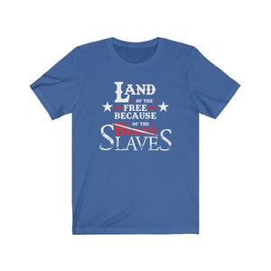 Because Of The Slaves: Kings' Jersey Short Sleeve Tee