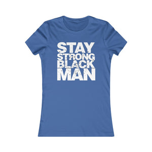 Stay Strong Black Man: Queens' Favorite Tee