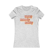 Cargar imagen en el visor de la galería, Sassy, Moody, Nasty: Queens&#39; Favorite Tee