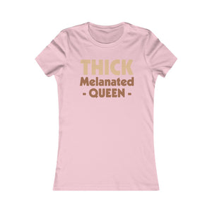 Thick Melanated Queen: Queens' Favorite Tee