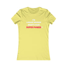 Load image into Gallery viewer, What&#39;s Your Super Power: Queens&#39; Favorite Tee