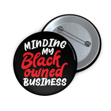 Cargar imagen en el visor de la galería, Minding My Black Owneded Business: Custom Buttons
