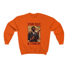 Load image into Gallery viewer, Stand Back &amp; Stand By: Unisex Heavy Blend™ Crewneck Sweatshirt