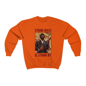 Stand Back & Stand By: Unisex Heavy Blend™ Crewneck Sweatshirt