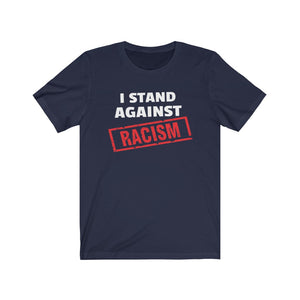 I Stand Against Racism: Kings' or Queens' Jersey Short Sleeve Tee