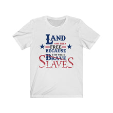 Load image into Gallery viewer, Land Of The Free: Kings&#39; or Queens&#39; Jersey Short Sleeve Tee